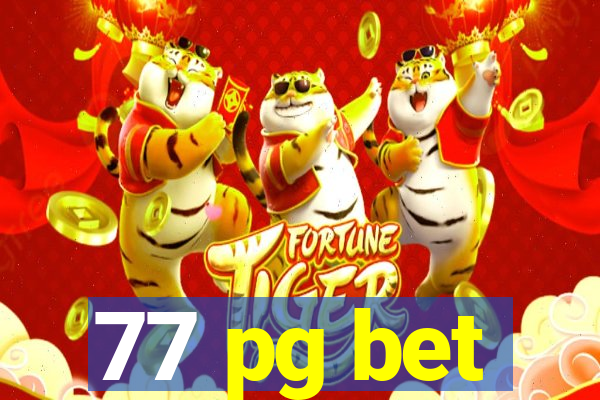 77 pg bet